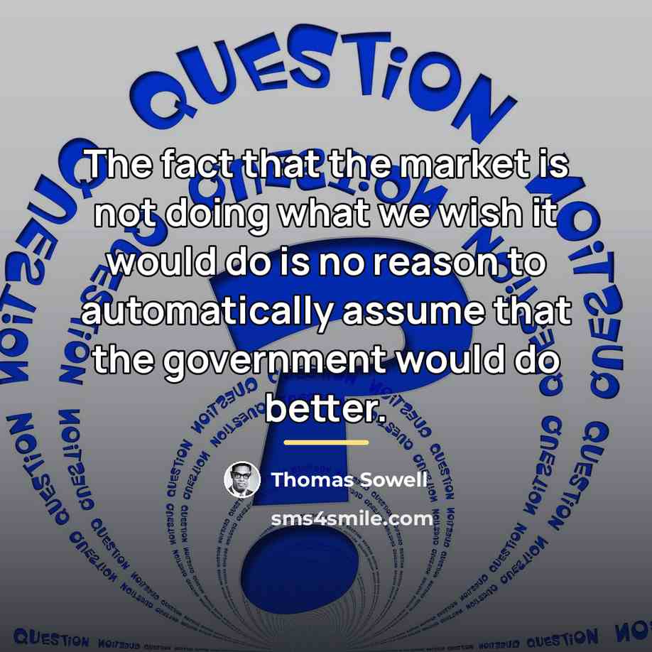 “The fact that the market is not doing what we…” quote by Thomas Sowell