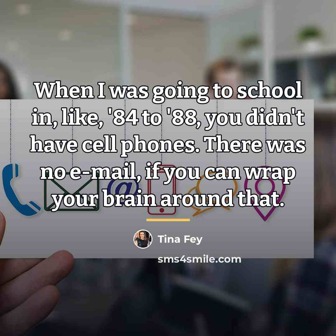 “When I was going to school in, like, '84 to…” quote by Tina Fey