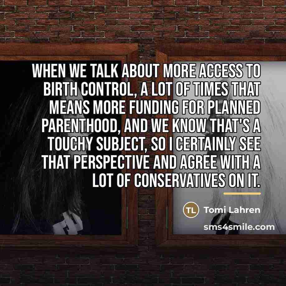 “When we talk about more access to birth control, a…” quote by Tomi Lahren