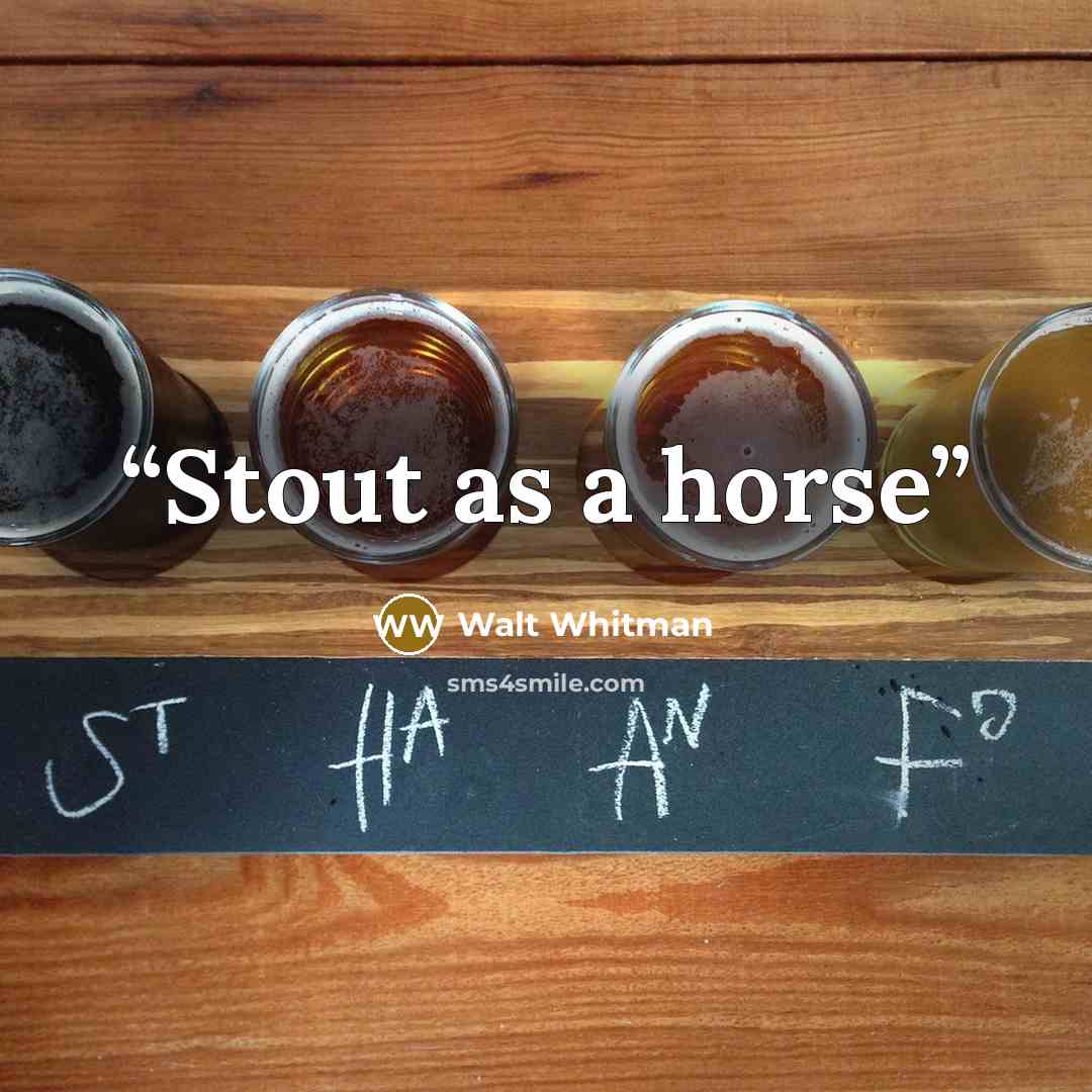 “Stout as a horse” quote by Walt Whitman