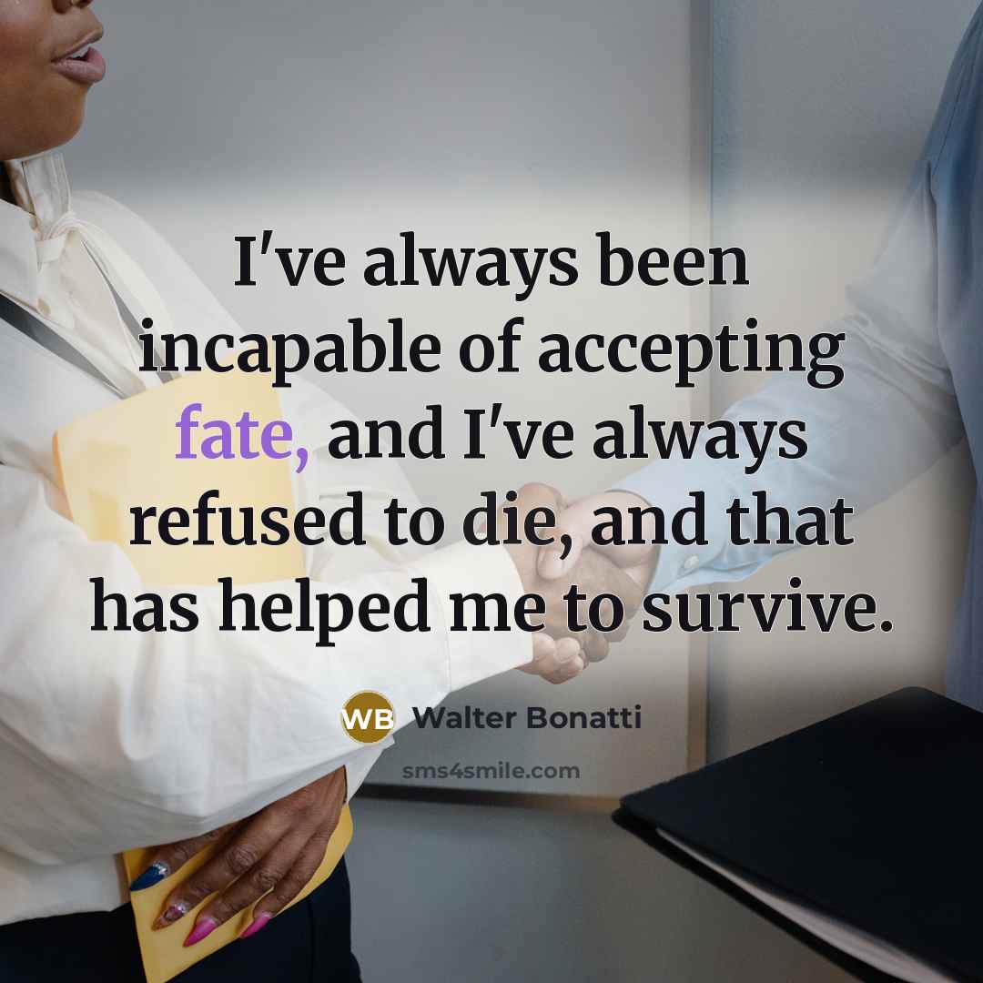 “I've always been incapable of accepting fate, and I've always…” quote by Walter Bonatti