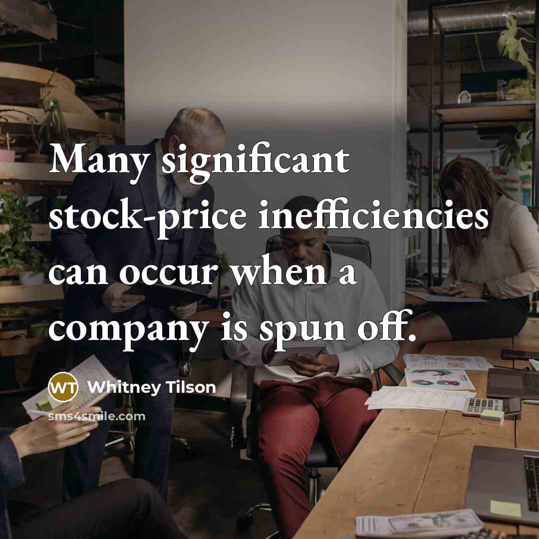 “Many significant stock-price inefficiencies can occur when a company is…” quote by Whitney Tilson