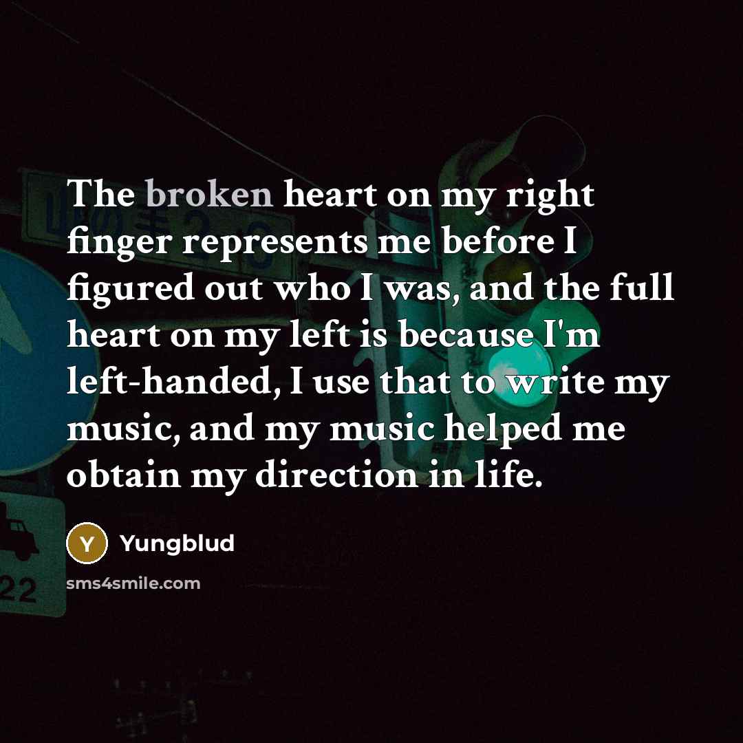 “The broken heart on my right finger represents me before…” quote by Yungblud