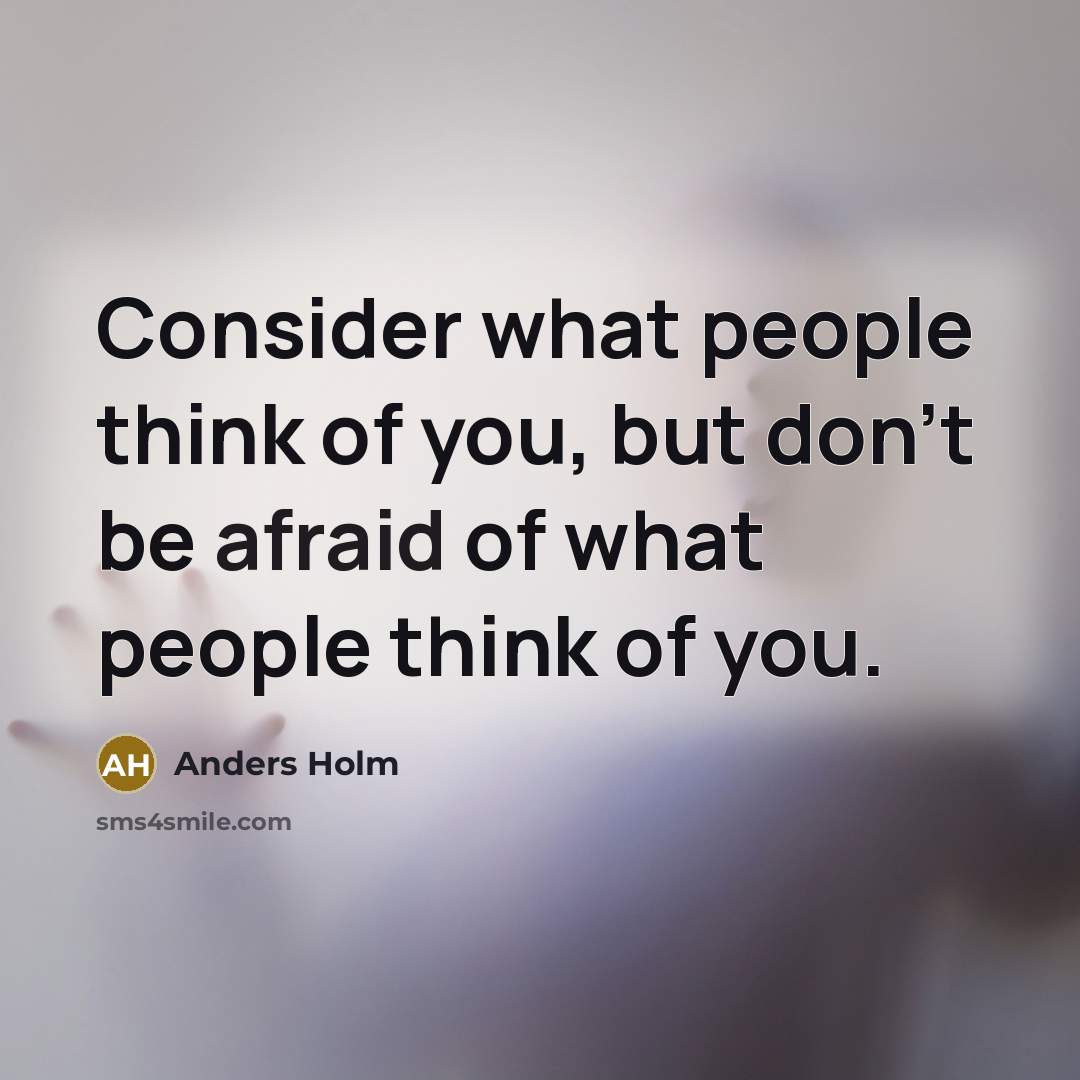 “Consider what people think of you, but don't be afraid…” quote by Anders Holm