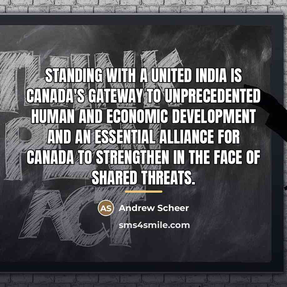 “Standing with a united India is Canada's gateway to unprecedented…” quote by Andrew Scheer