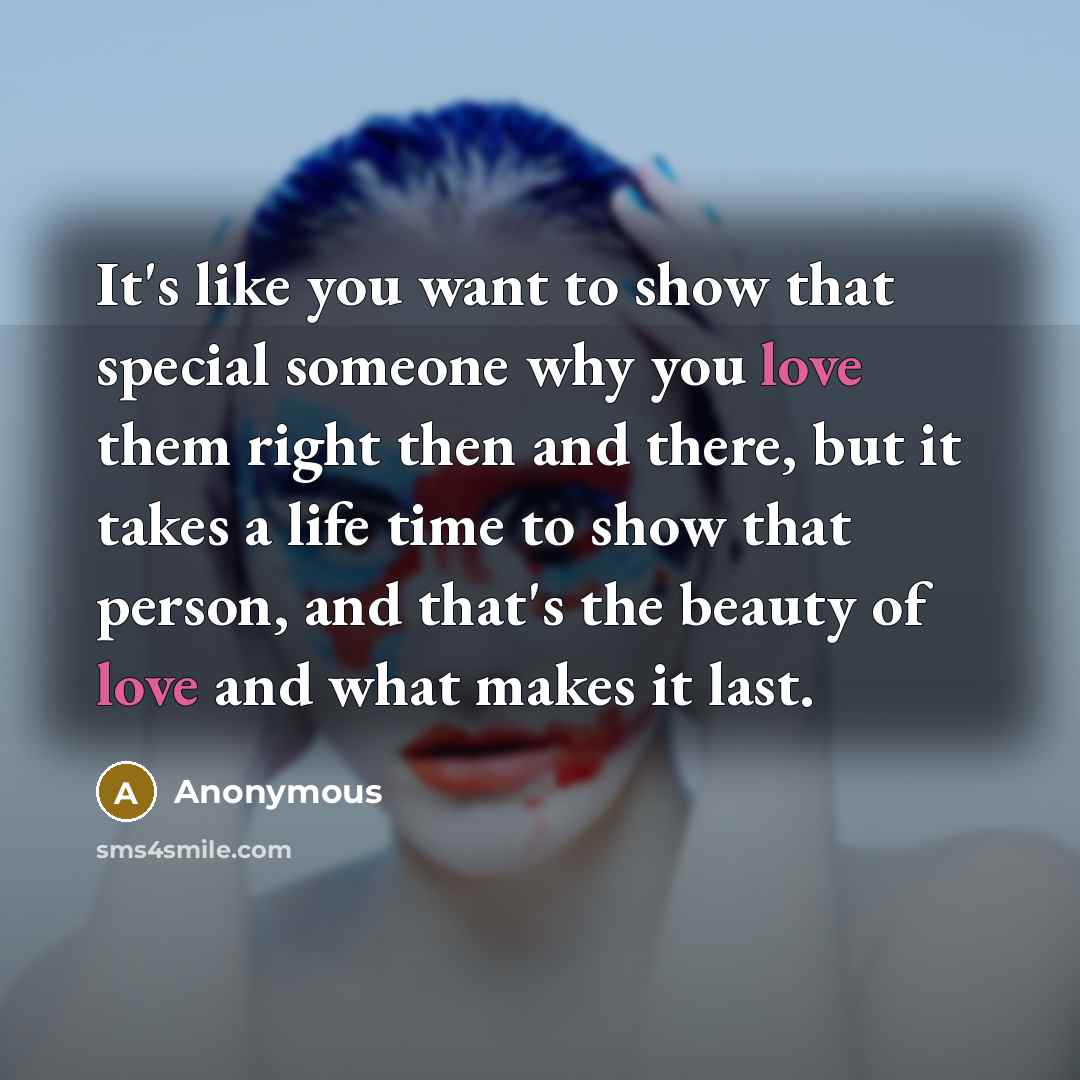 “It's like you want to show that special someone why…” quote by Anonymous