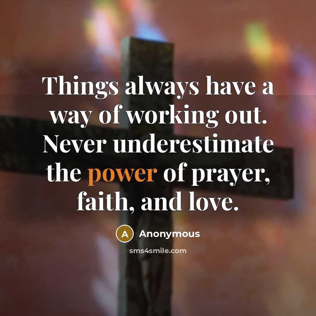 “Things always have a way of working out. Never underestimate…” quote by Anonymous