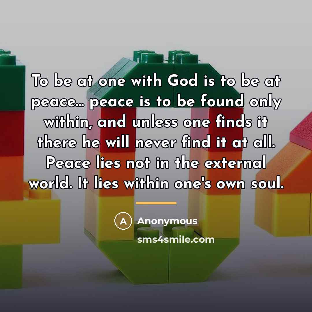 “To be at one with God is to be at…” quote by Anonymous