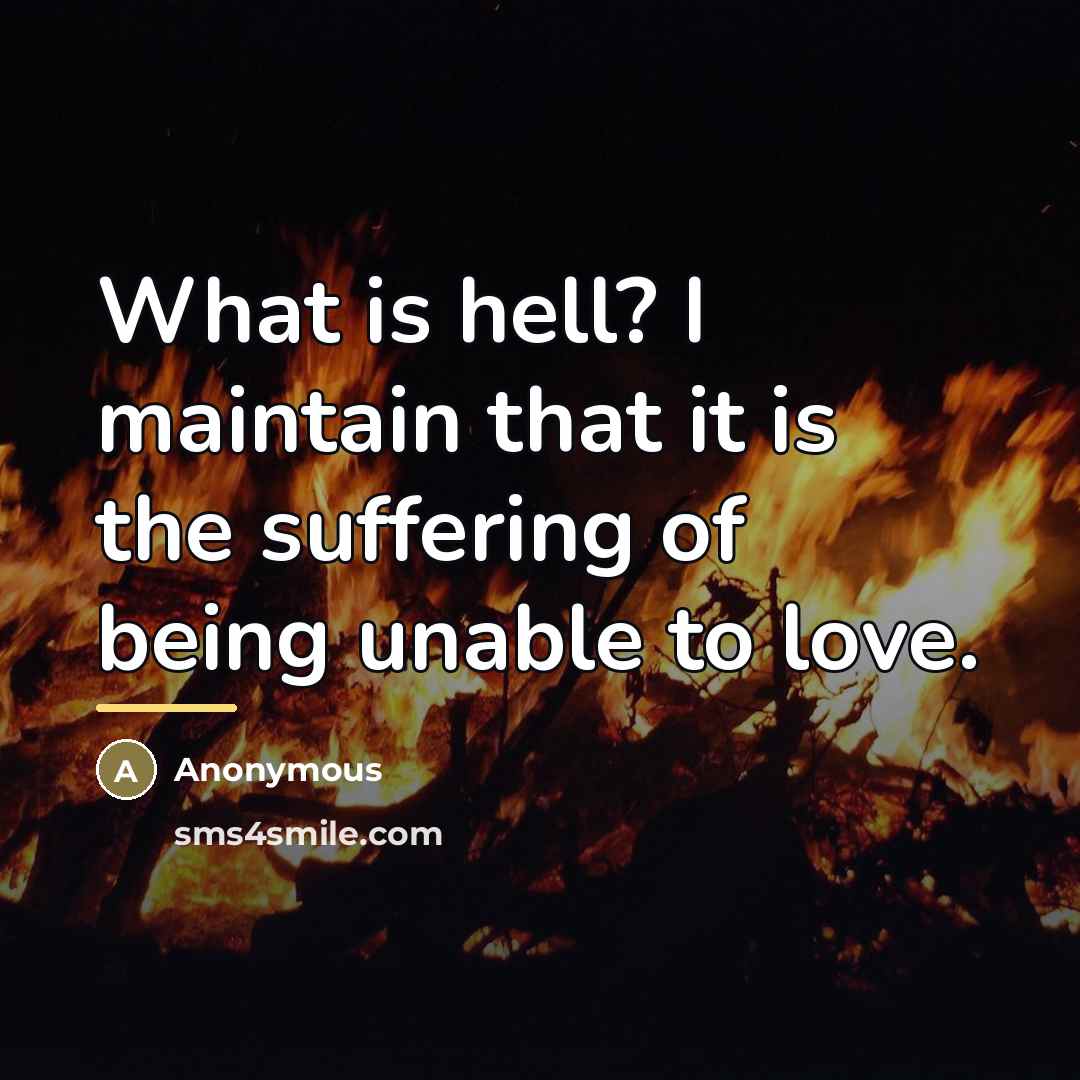 “What is hell? I maintain that it is the suffering…” quote by Anonymous