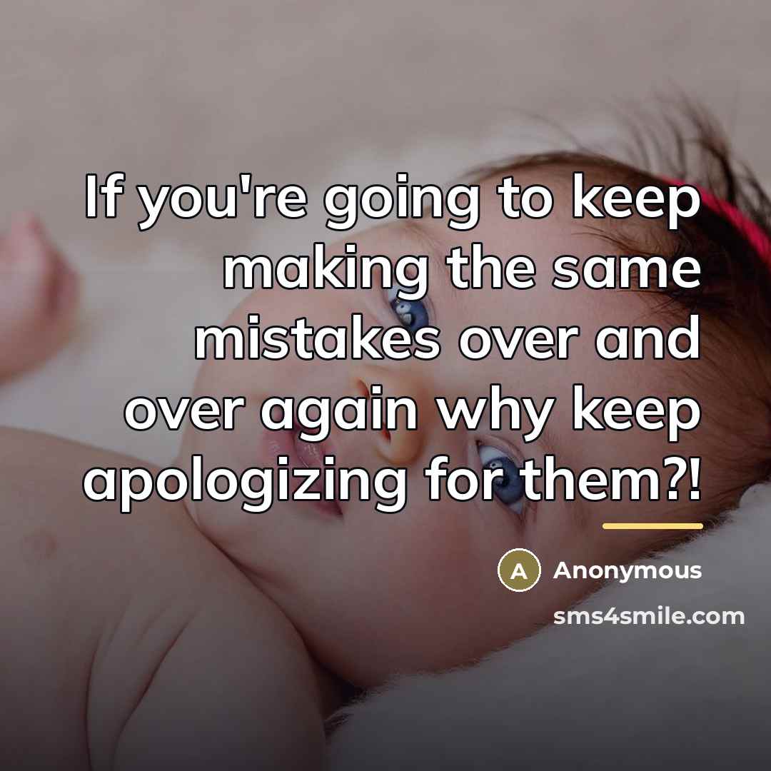 “If you're going to keep making the same mistakes over…” quote by Anonymous