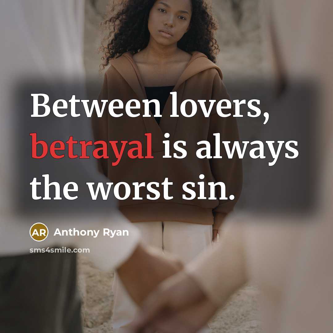 “Between lovers, betrayal is always the worst sin.…” quote by Anthony Ryan