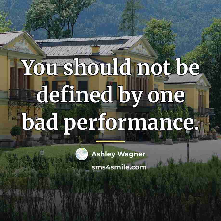 “You should not be defined by one bad performance.…” quote by Ashley Wagner