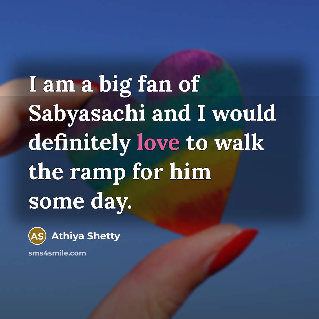 “I am a big fan of Sabyasachi and I would…” quote by Athiya Shetty