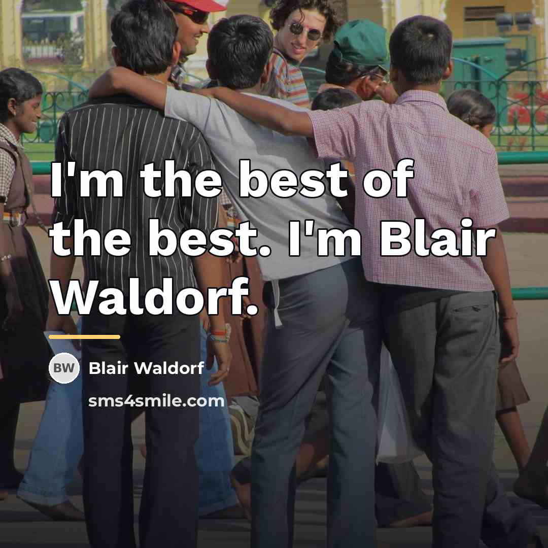 “I'm the best of the best. I'm Blair Waldorf.…” quote by Blair Waldorf