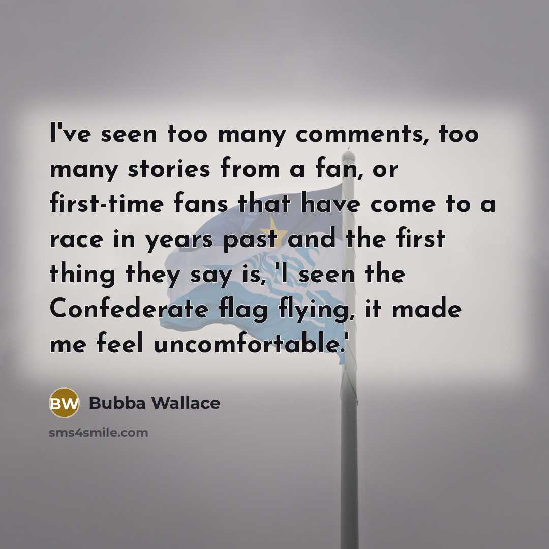 “I've seen too many comments, too many stories from a…” quote by Bubba Wallace