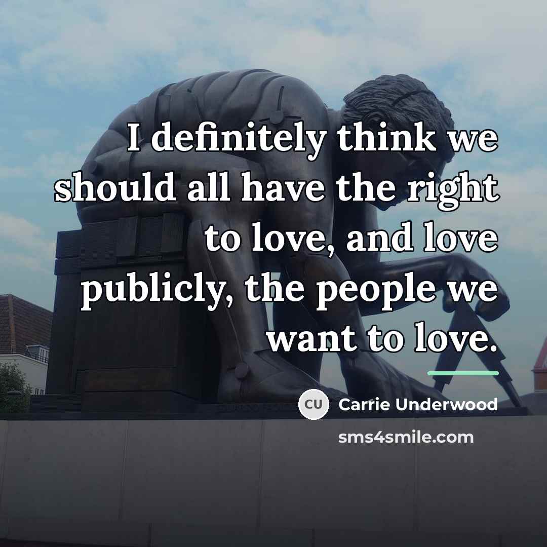 “I definitely think we should all have the right to…” quote by Carrie Underwood