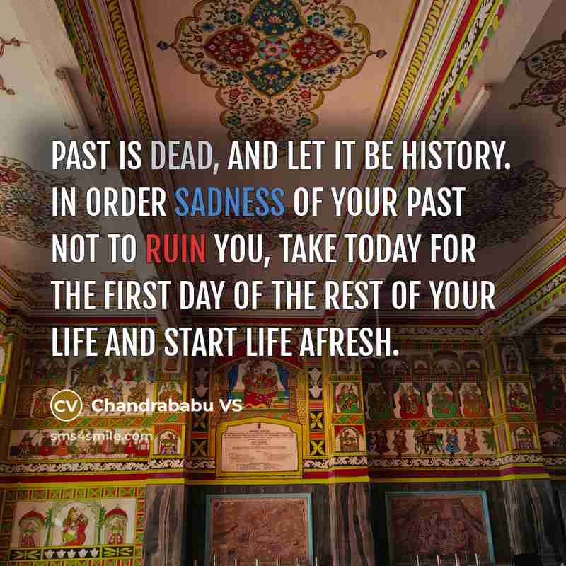 “Past is dead, and let it be history. In order…” quote by Chandrababu VS