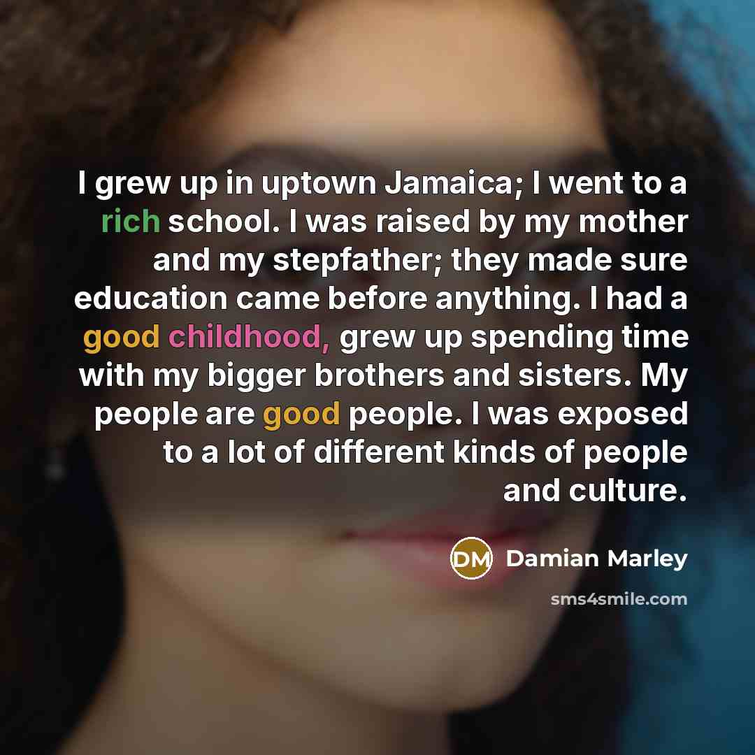 “I grew up in uptown Jamaica; I went to a…” quote by Damian Marley