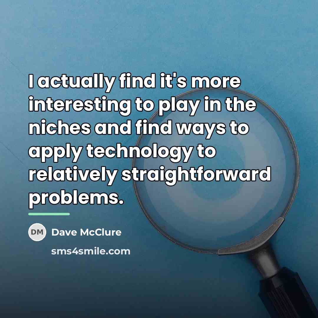 “I actually find it's more interesting to play in the…” quote by Dave McClure