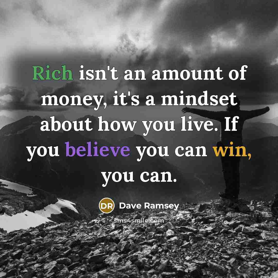 “Rich isn't an amount of money, it's a mindset about…” quote by Dave Ramsey