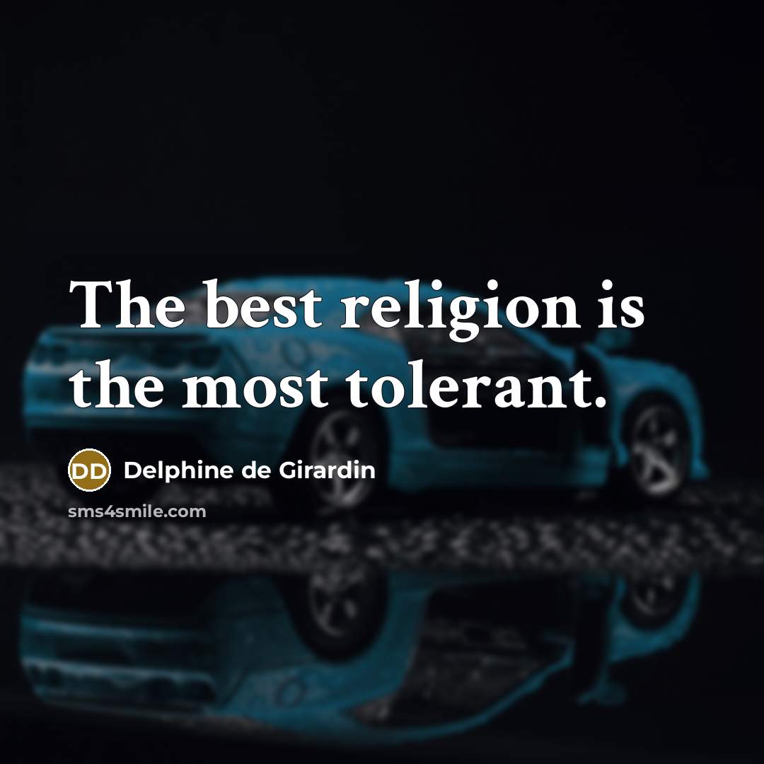 “The best religion is the most tolerant.” quote by Delphine de Girardin
