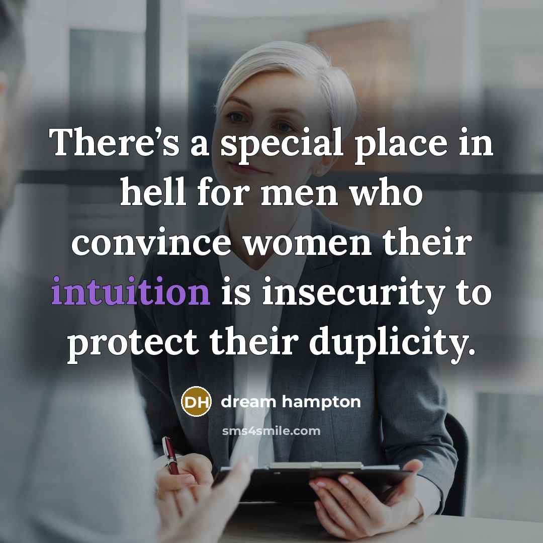 “There’s a special place in hell for men who convince…” quote by dream hampton