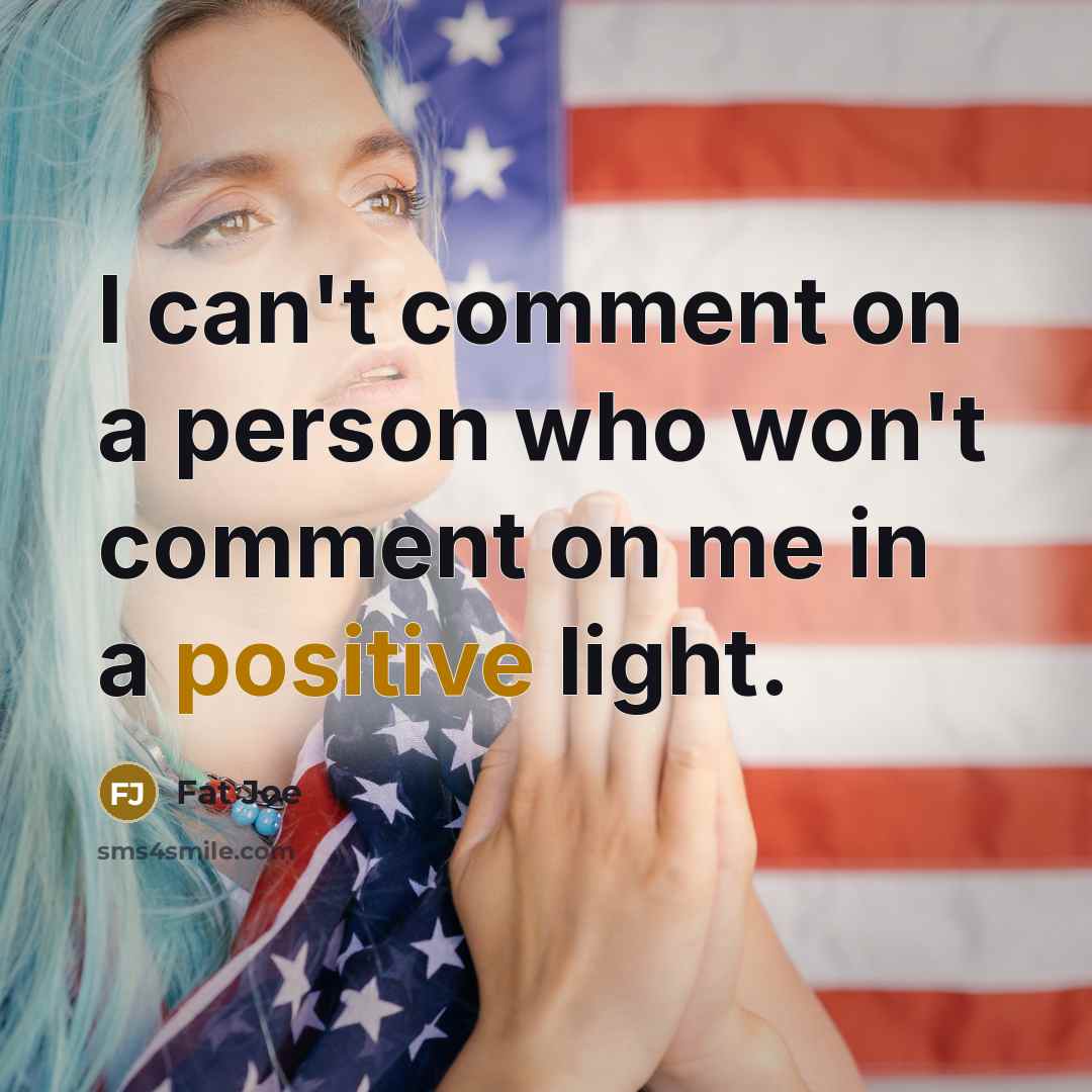 “I can't comment on a person who won't comment on…” quote by Fat Joe
