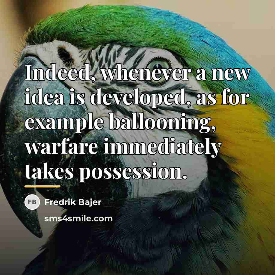 “Indeed, whenever a new idea is developed, as for example…” quote by Fredrik Bajer