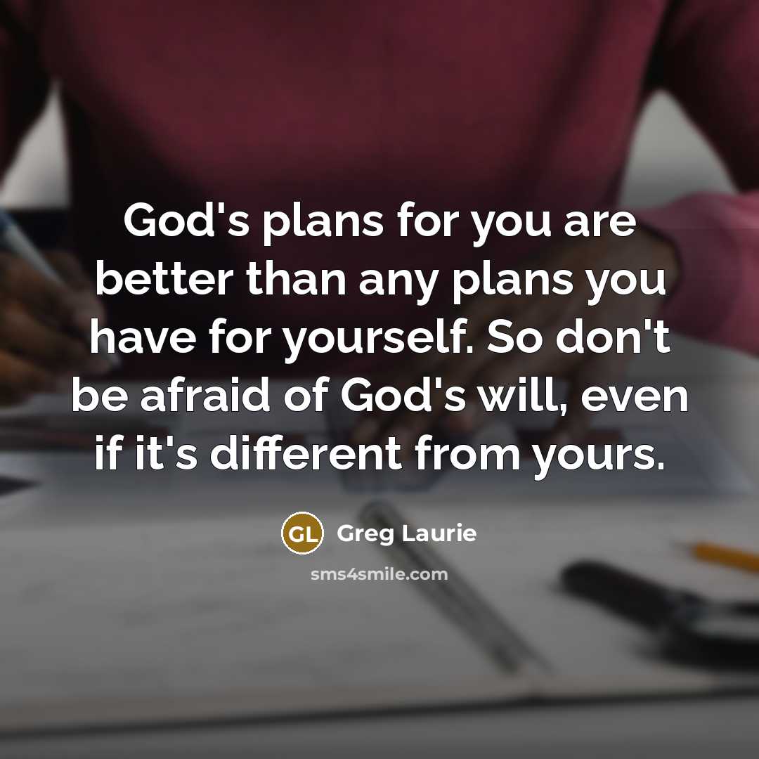 “God's plans for you are better than any plans you…” quote by Greg Laurie