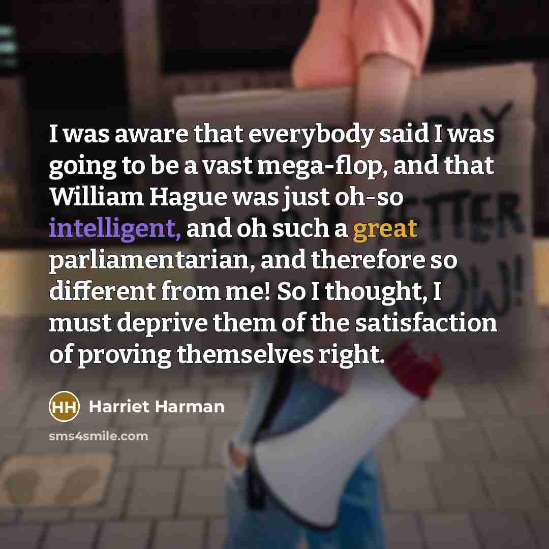 “I was aware that everybody said I was going to…” quote by Harriet Harman