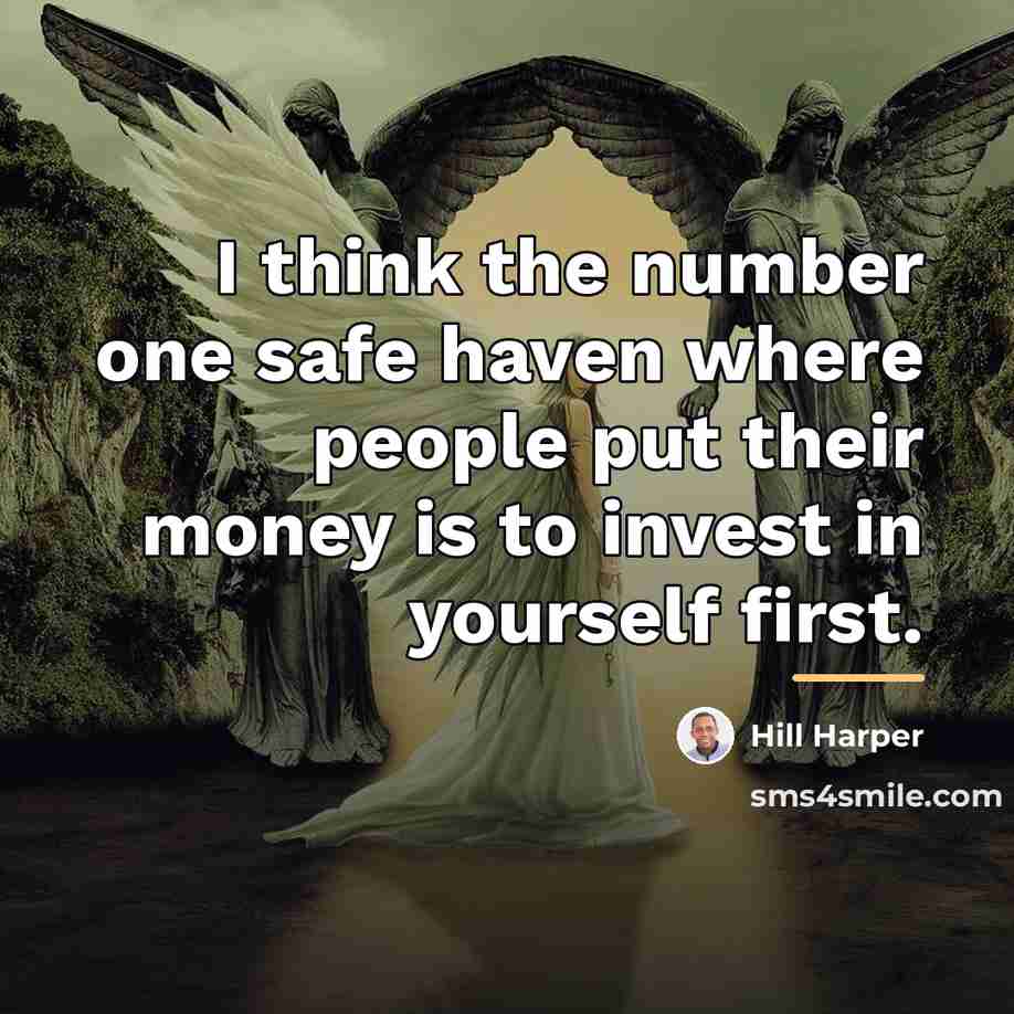 “I think the number one safe haven where people put…” quote by Hill Harper