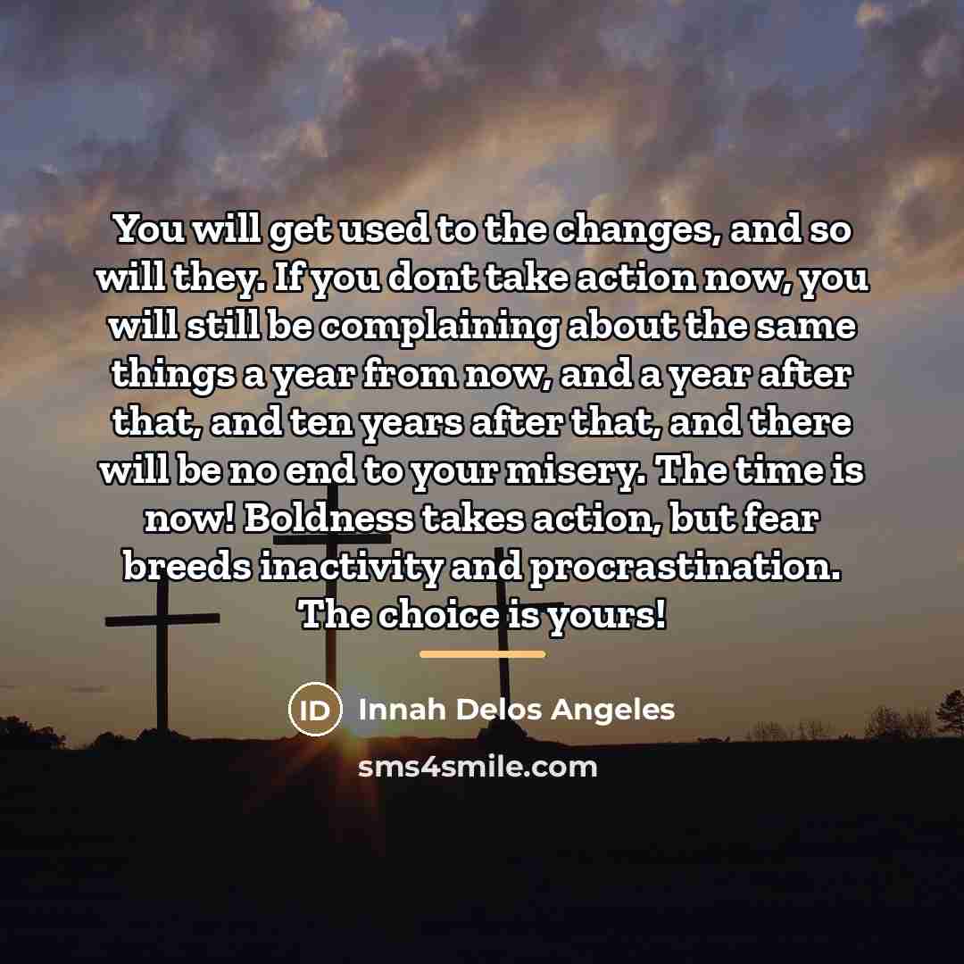“You will get used to the changes, and so will…” quote by Innah Delos Angeles