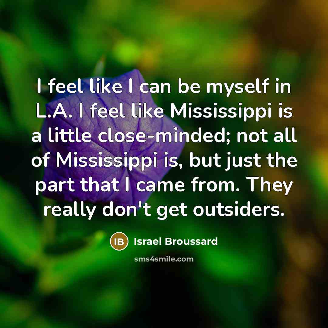 “I feel like I can be myself in L.A. I…” quote by Israel Broussard