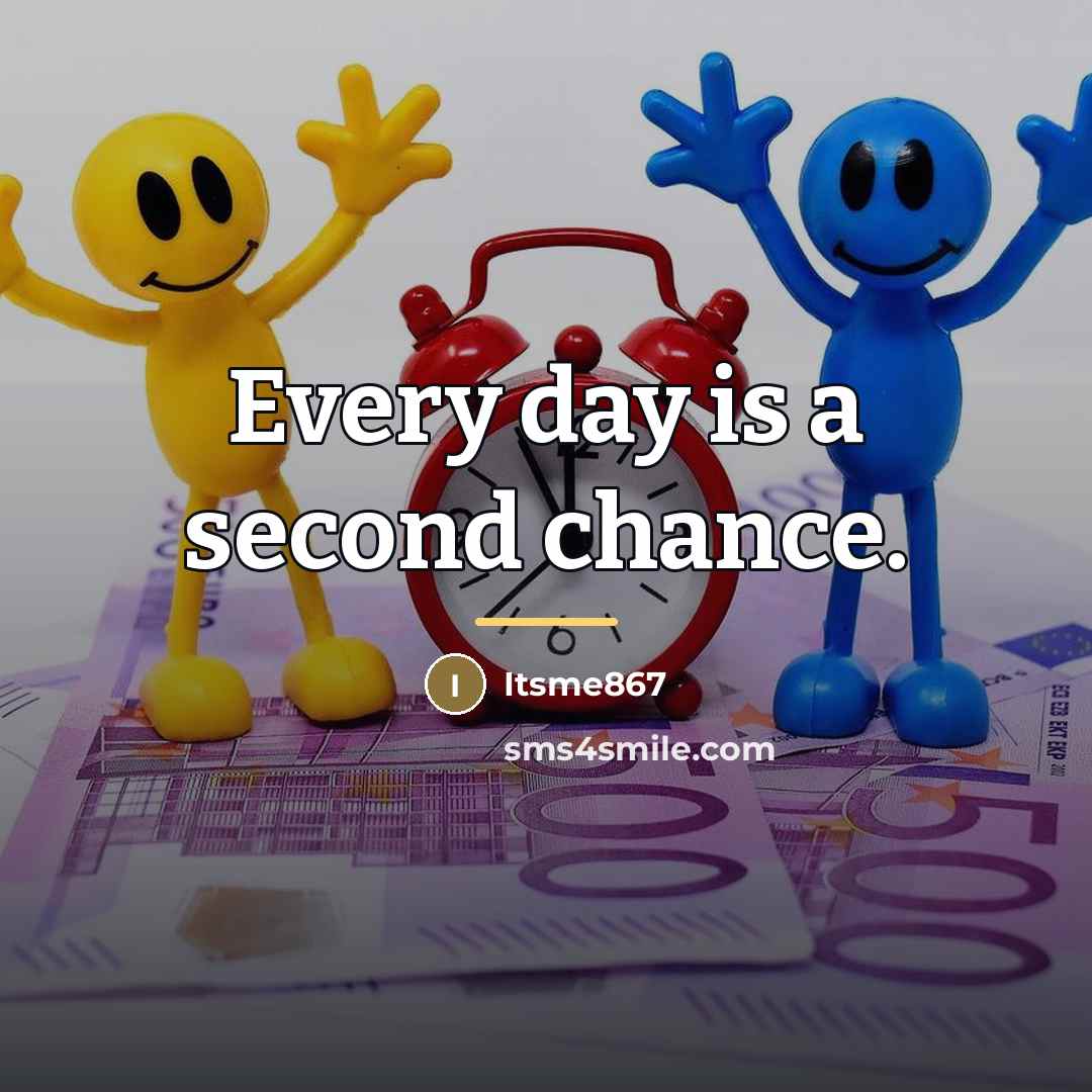 “Every day is a second chance.…” quote by Itsme867
