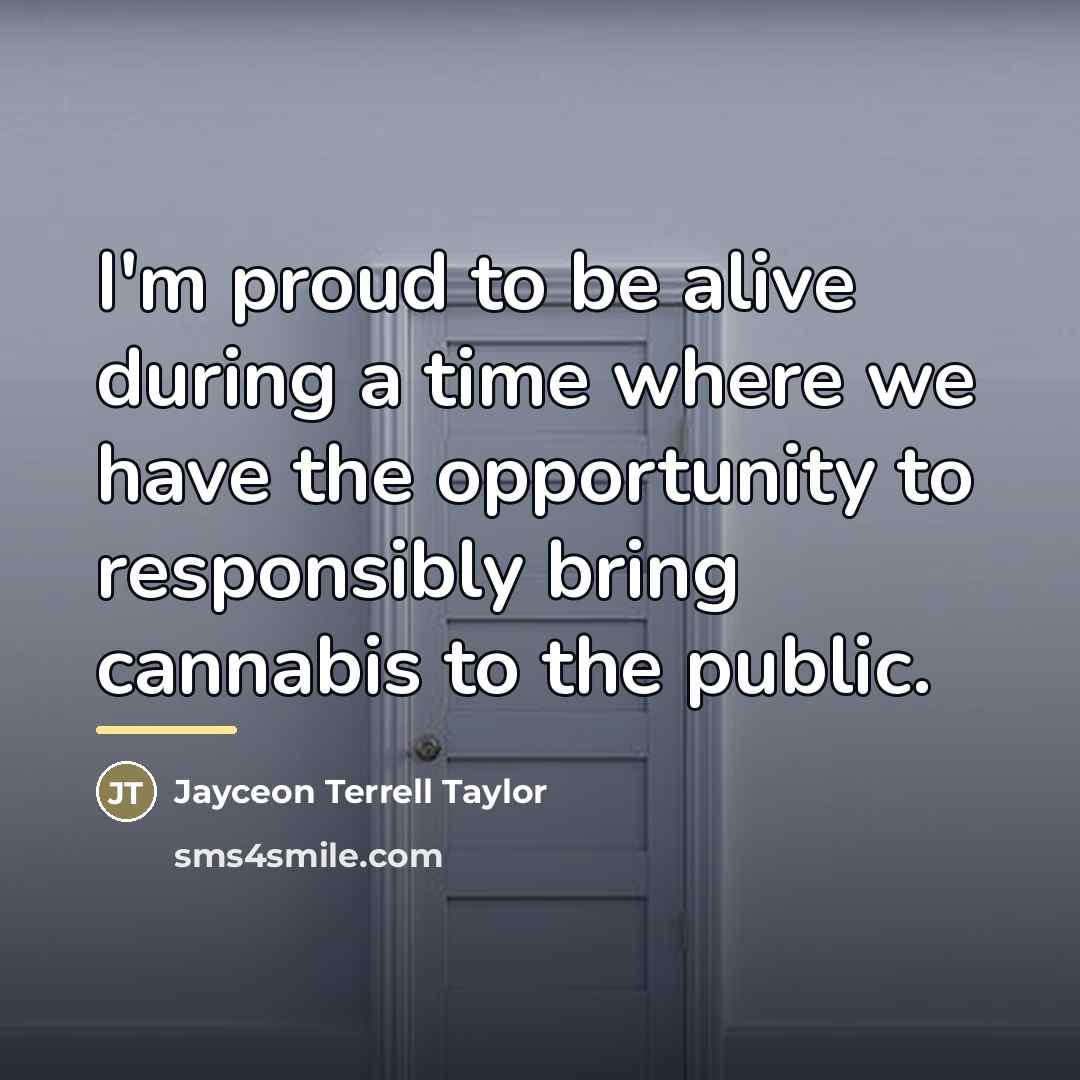 “I'm proud to be alive during a time where we…” quote by Jayceon Terrell Taylor