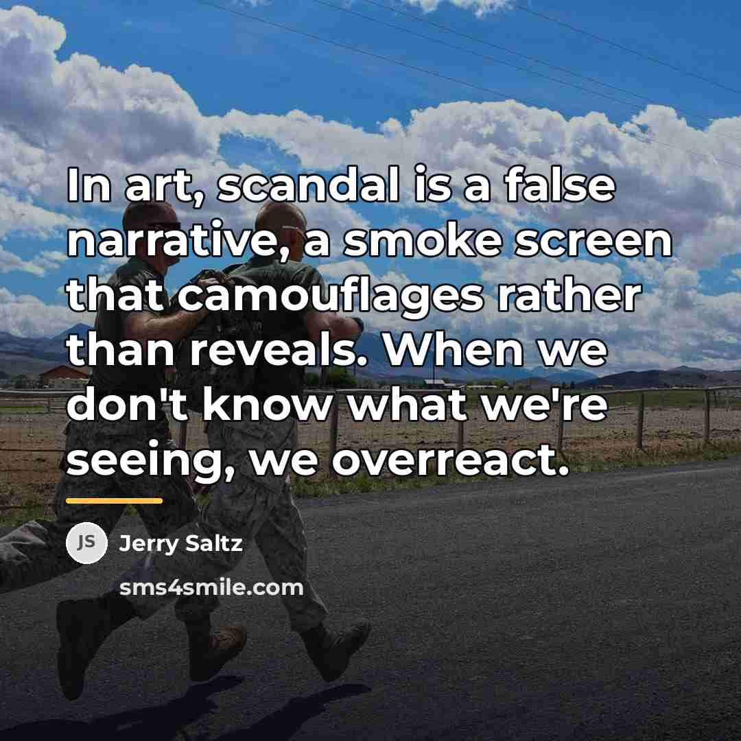 “In art, scandal is a false narrative, a smoke screen…” quote by Jerry Saltz