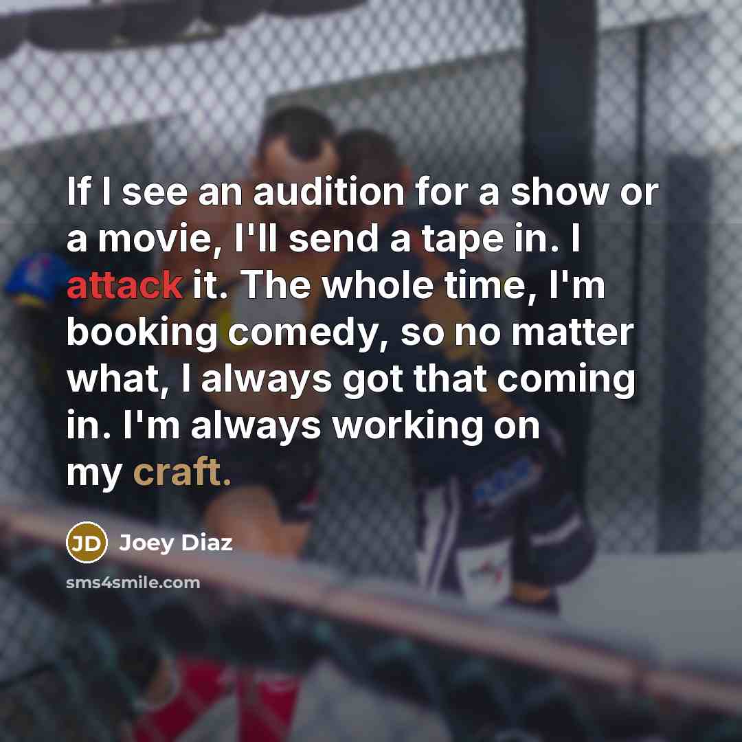 “If I see an audition for a show or a…” quote by Joey Diaz