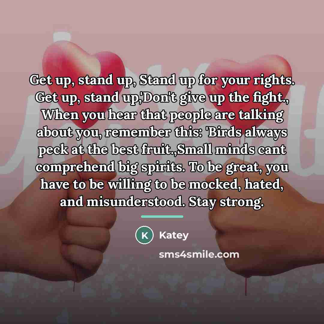 “Get up, stand up, Stand up for your rights. Get…” quote by Katey