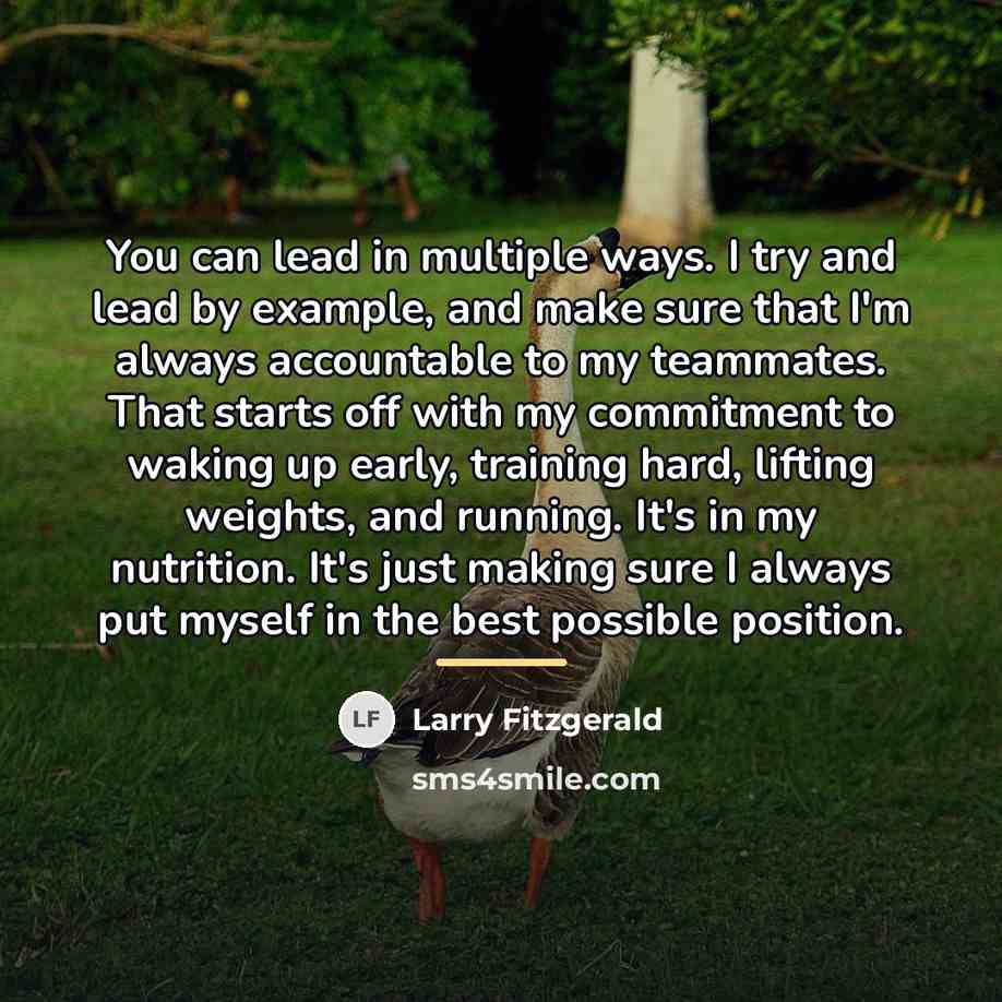 “You can lead in multiple ways. I try and lead…” quote by Larry Fitzgerald