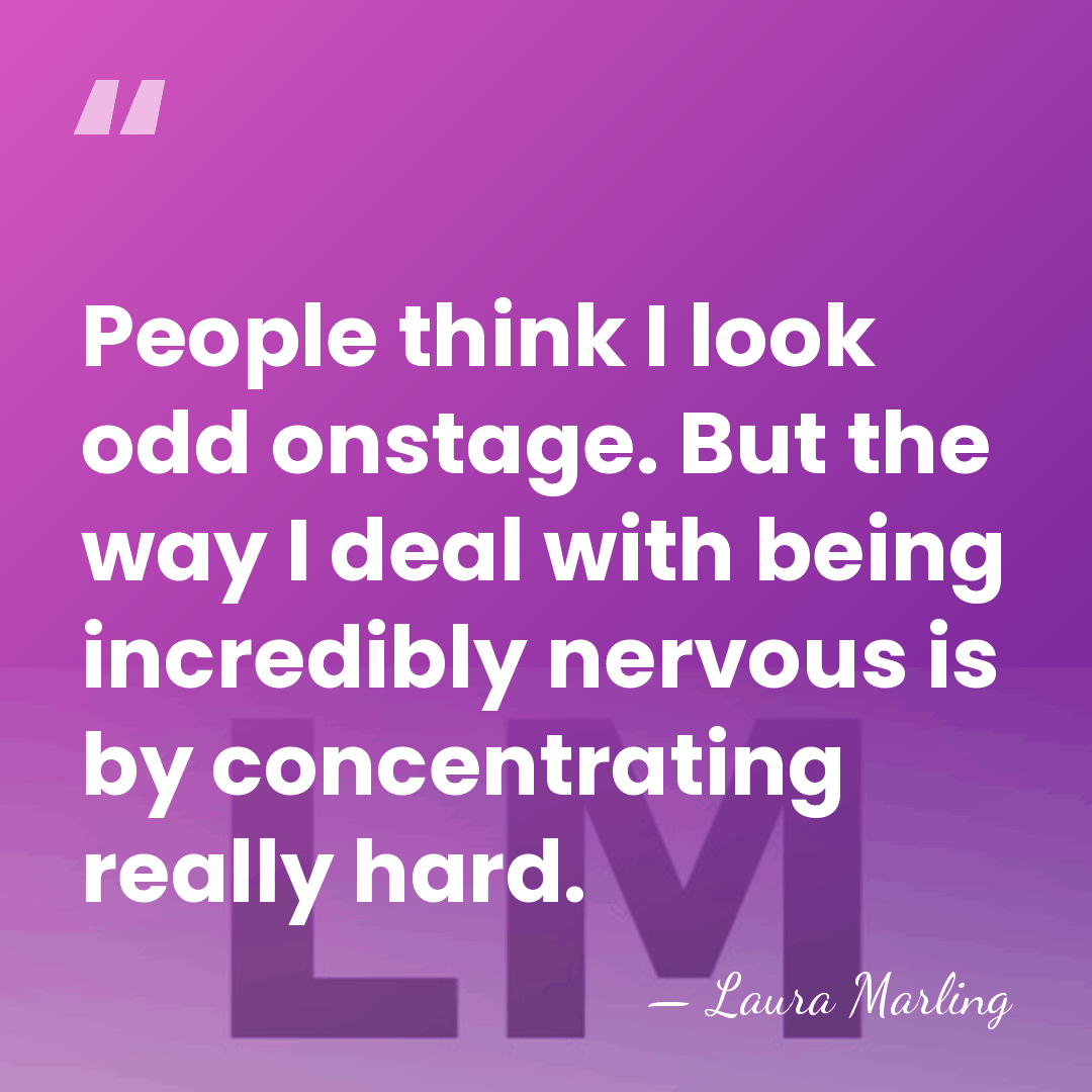People think I look odd onstage. But the way I deal with&hellip; - Laura Marling