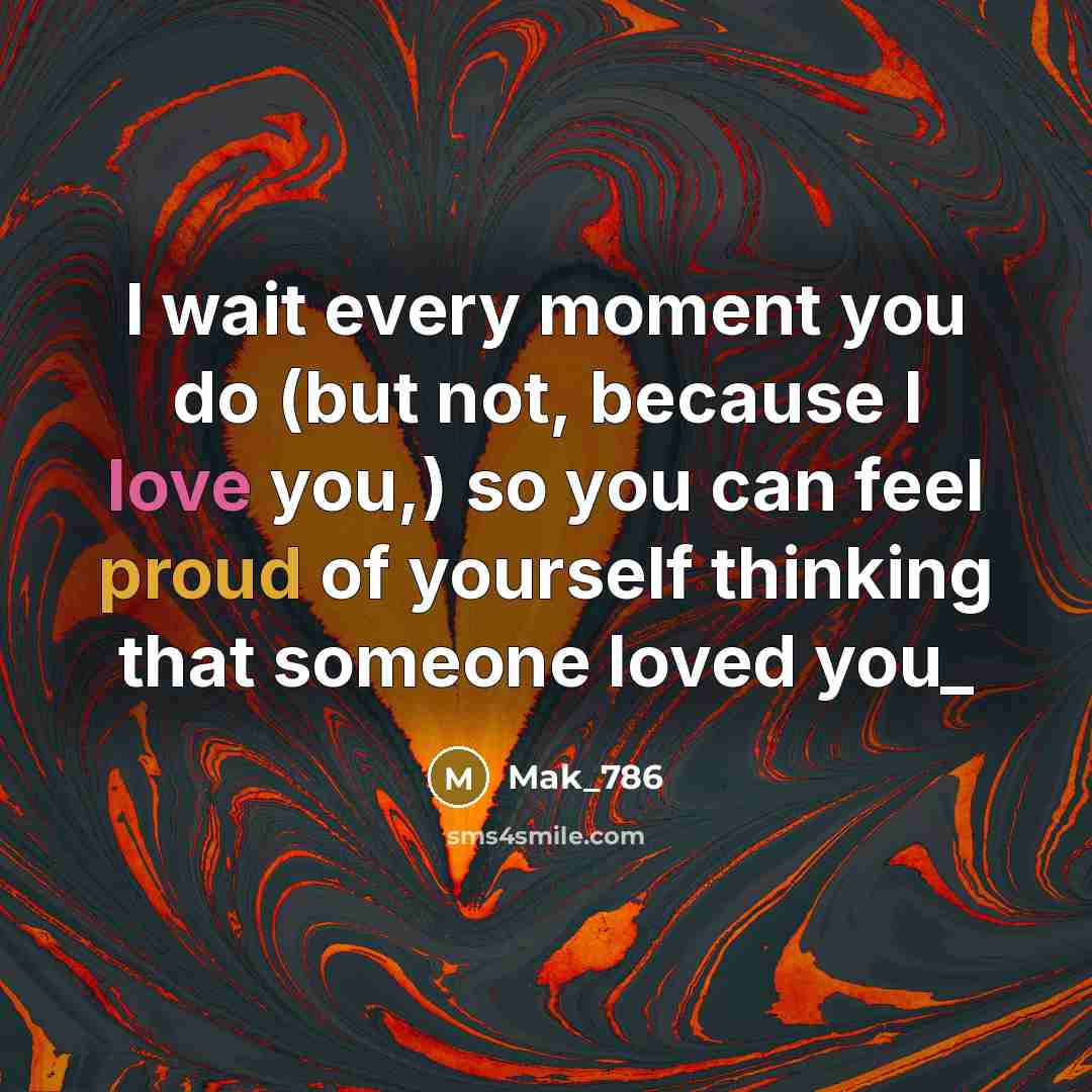 “I wait every moment you do (but not, because I…” quote by Mak_786
