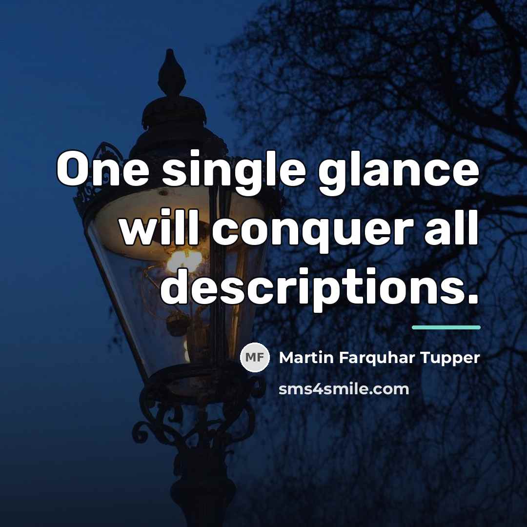 “One single glance will conquer all descriptions.…” quote by Martin Farquhar Tupper