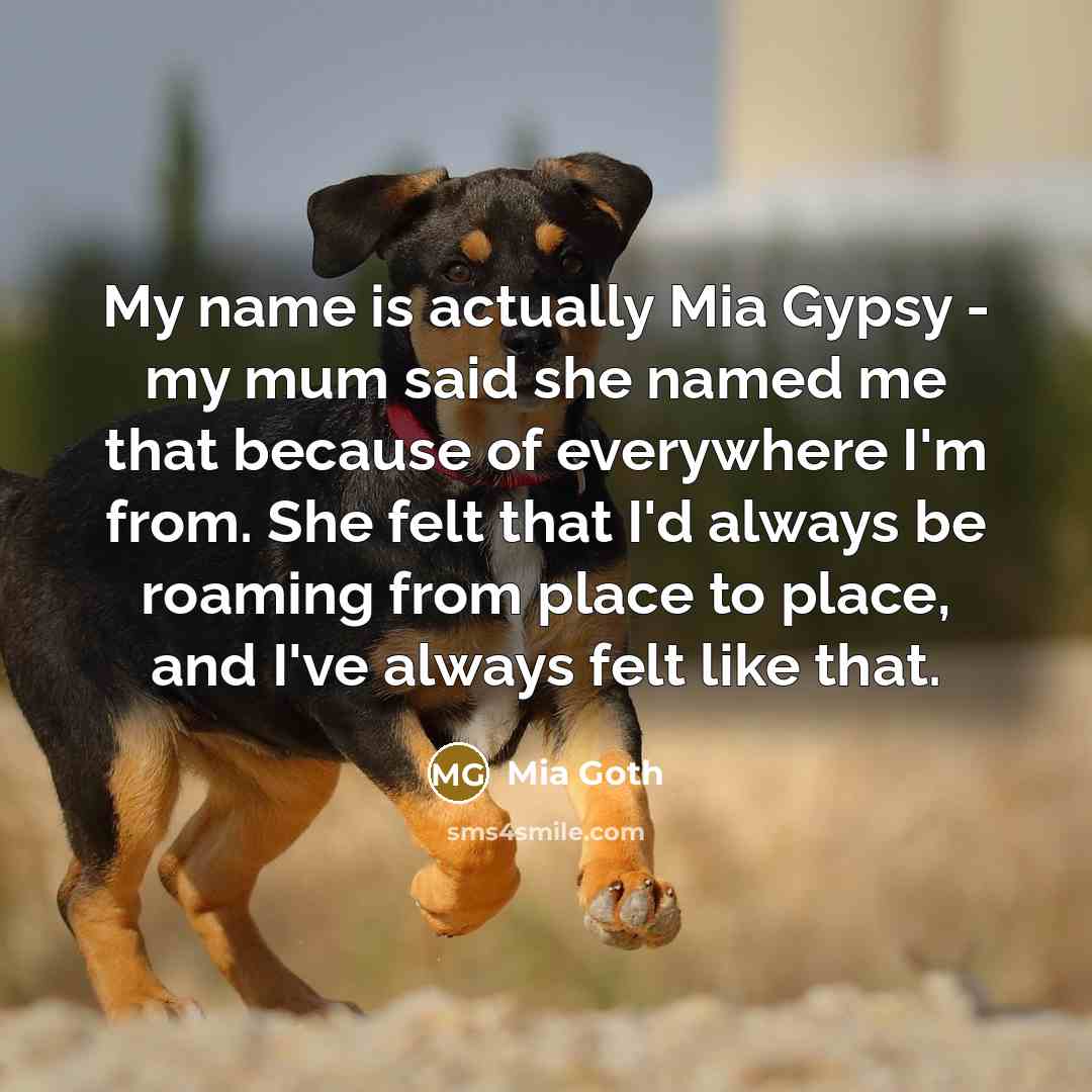 “My name is actually Mia Gypsy - my mum said…” quote by Mia Goth