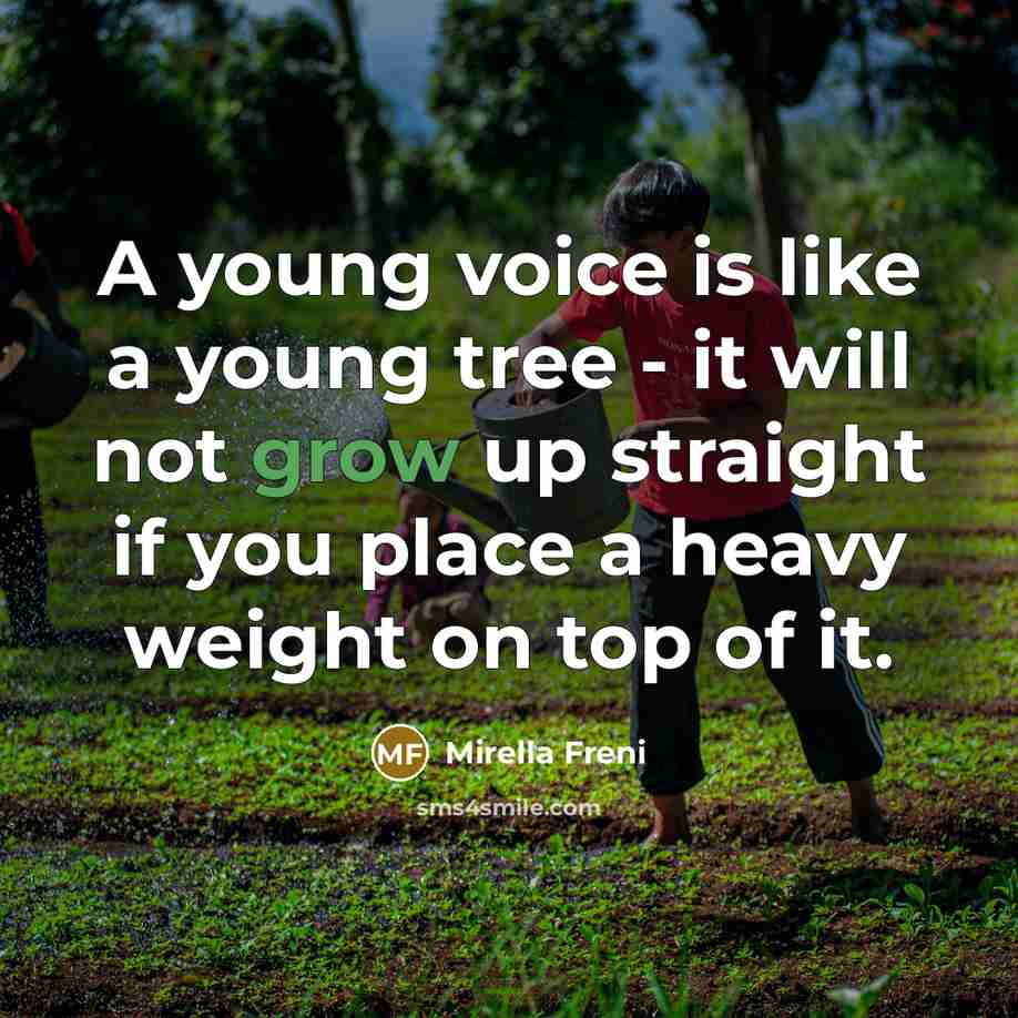 “A young voice is like a young tree - it…” quote by Mirella Freni