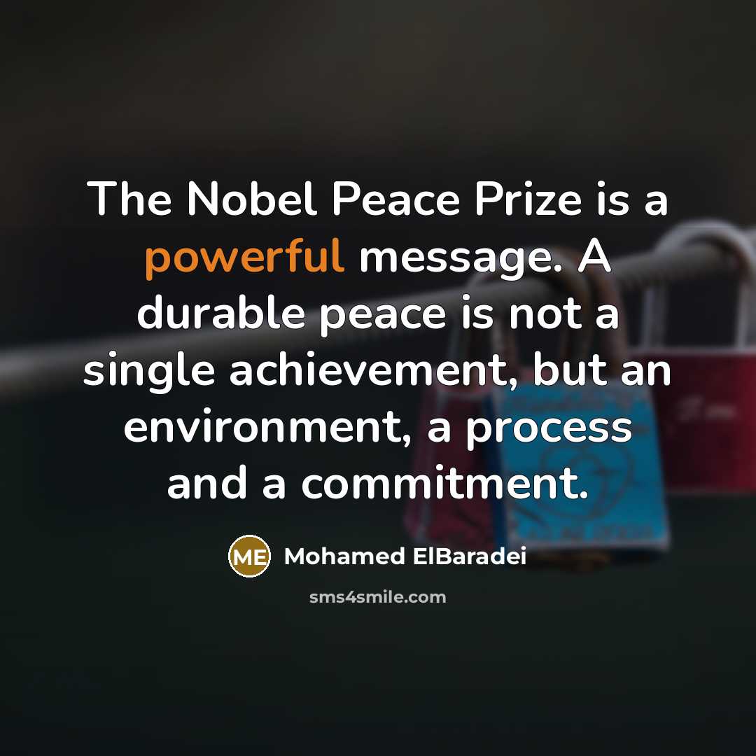 “The Nobel Peace Prize is a powerful message. A durable…” quote by Mohamed ElBaradei