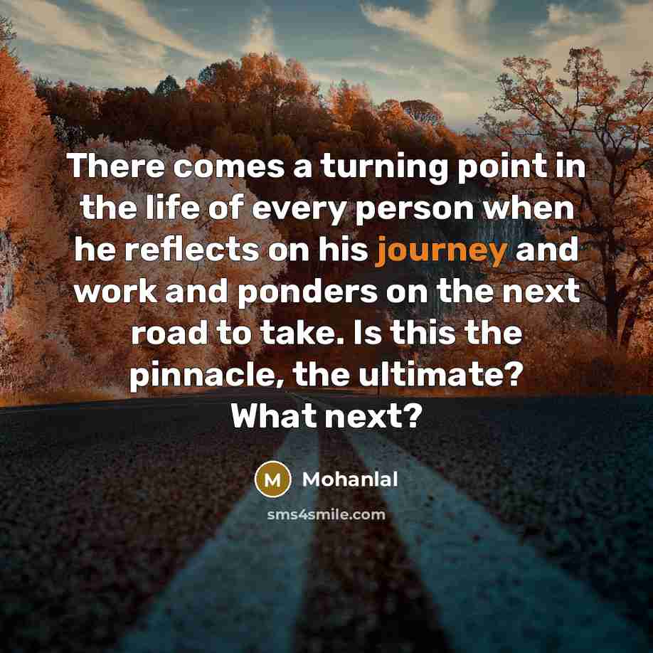 “There comes a turning point in the life of every…” quote by Mohanlal