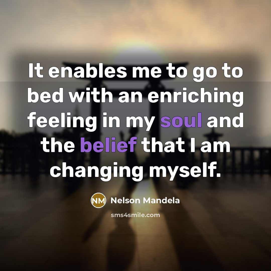 “It enables me to go to bed with an enriching…” quote by Nelson Mandela