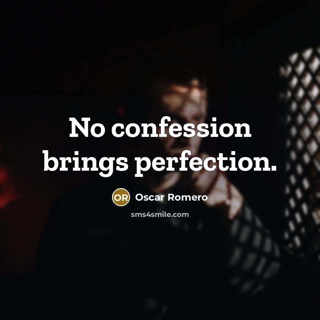 “No confession brings perfection.…” quote by Oscar Romero