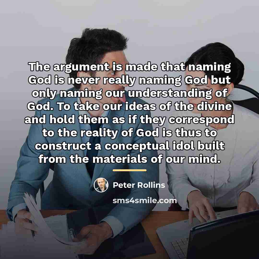 “The argument is made that naming God is never really…” quote by Peter Rollins