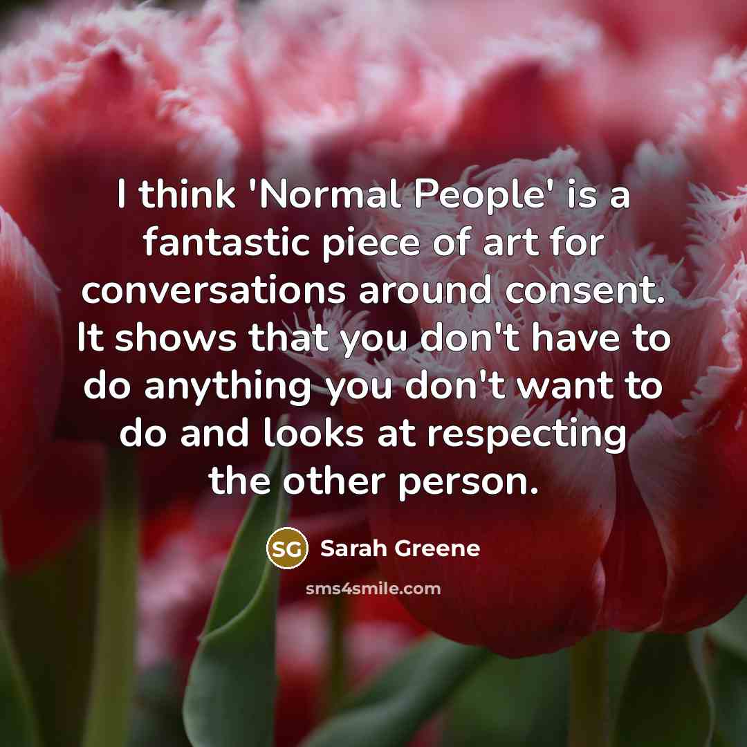 “I think 'Normal People' is a fantastic piece of art…” quote by Sarah Greene